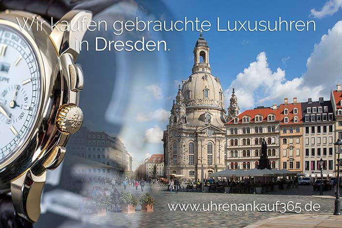 Das Foto zeigt eine Luxusuhr sowie die Frauenkirche in Dresden. Beworben wird der Uhren Ankauf Dresden.