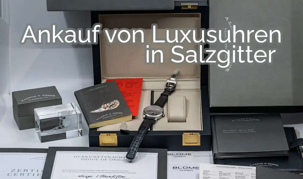 Ankauf von Luxusuhren in Salzgitter